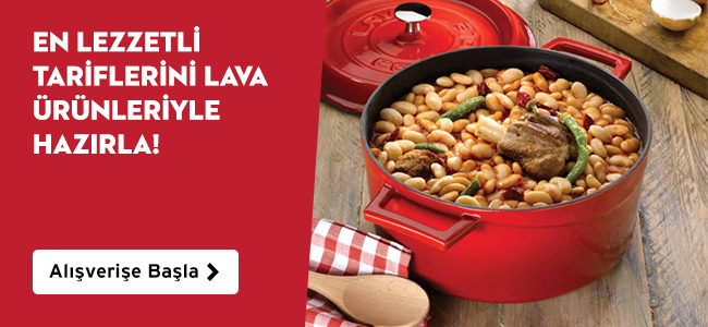 En Lezzetli Tariflerini Lava Ürünleriyle Hazırla