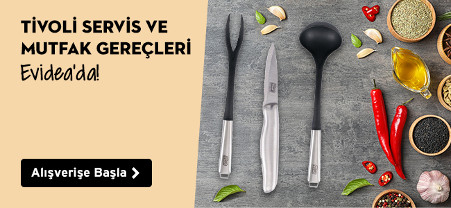 Tivoli Servis ve Mutfak Gereçleri Evideada